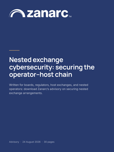 Zanarc advisory: Nested Exchange Cybersecurity, securing the operator-host chain. Advisory, 24 August 2026, 30 pages.