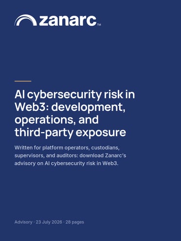 Zanarc advisory: AI cybersecurity risk in Web3, development, operations, and third-party exposure. Advisory, 23 July 2026, 28 pages.